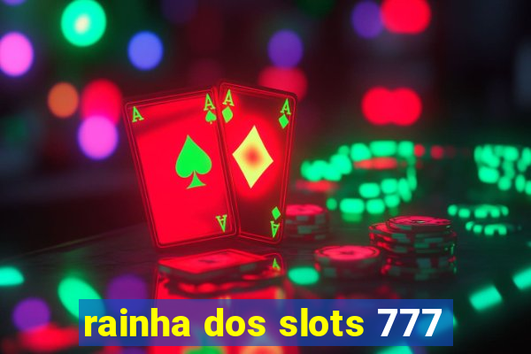 rainha dos slots 777